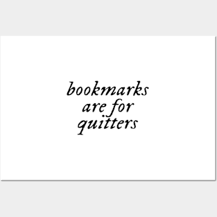 bookmarks are for quitters Posters and Art